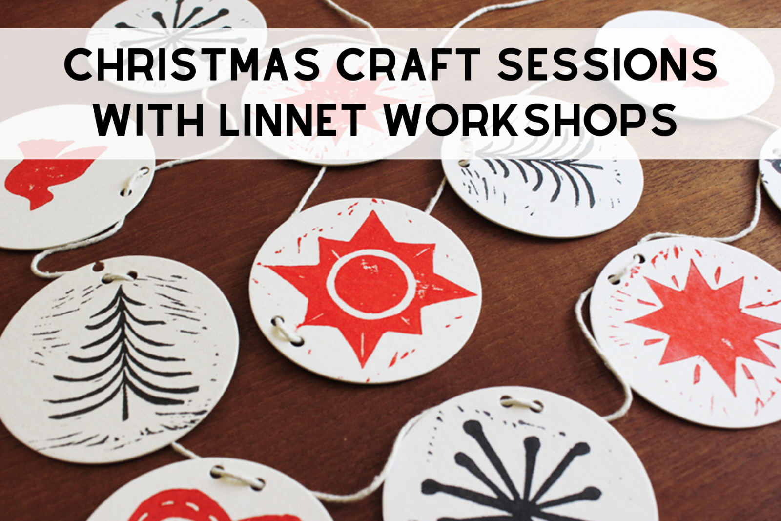 Christmas Craft Sessions with Linnet Workshops